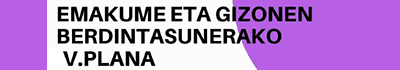 Emakume eta Gizonen berdintasunerako"